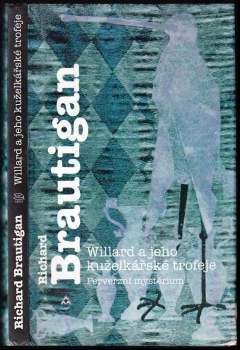 Richard Brautigan: Willard a jeho kuželkářské trofeje