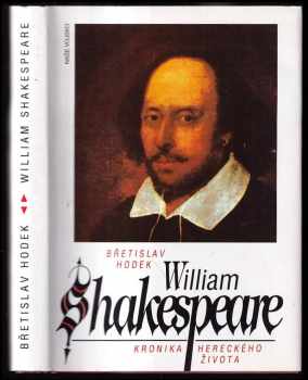 William Shakespeare : kronika hereckého života