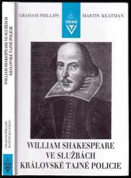 William Shakespeare ve službách královské tajné policie - Graham Phillips, Martin Keatman (1997, Armex) - ID: 300973
