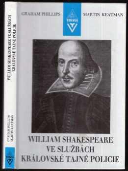 William Shakespeare ve službách královské tajné policie ; Z angl. orig. přel. L.Smutek