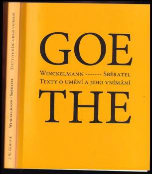 Johann Wolfgang von Goethe: Winckelmann ; Sběratel : texty o umění a jeho vnímání