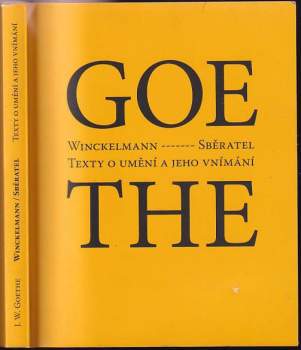 Johann Wolfgang von Goethe: Winckelmann ; Sběratel : texty o umění a jeho vnímání