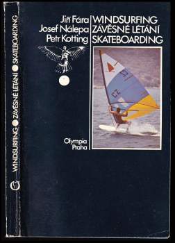 Josef Nálepa: Windsurfing. Závěsné létání. Skateboarding