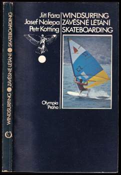 Windsurfing. Závěsné létání. Skateboarding