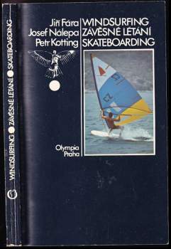 Windsurfing. Závěsné létání. Skateboarding