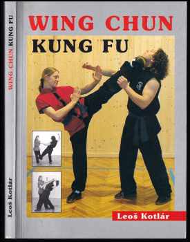 Wing chun ; Kung fu : metodická příručka
