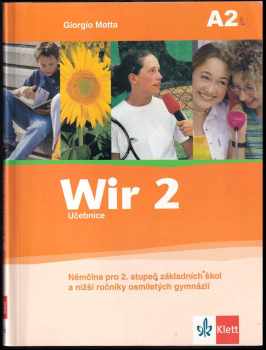 Giorgio Motta: Wir 2 : němčina pro 2. stupeň základních škol a a nižší ročníky víceletých gymnázií : učebnice