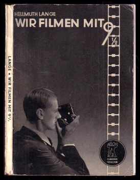 Hellmuth Lange: Wir filmen mit 9 1/2
