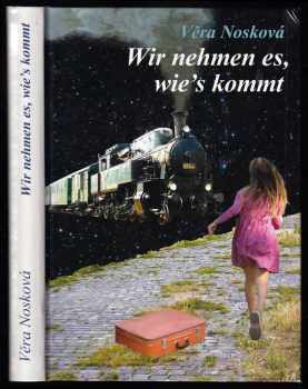 Věra Nosková: Wir nehmen es, wie's kommt