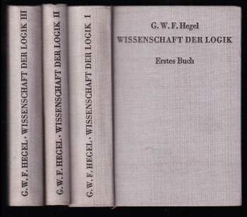Wissenschaft der Logik - Erster - Drittes Buch