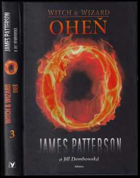 James Patterson: Witch & Wizard : Oheň