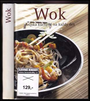 Wok : asijská kuchyně na každý den