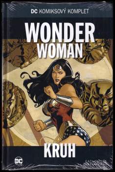Wonder Woman - Kruh : DC komiksový komplet 30