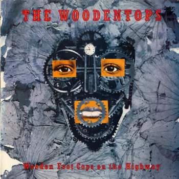 The Woodentops: Wooden Foot Cops On The Highway