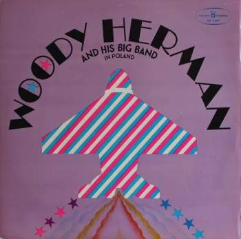 The Woody Herman Big Band: Woody Herman And His Big Band In Poland