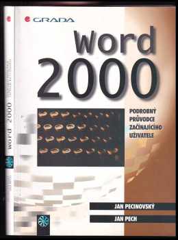 Jan Pecinovský: Word 2000 : podrobný průvodce začínajícího uživatele