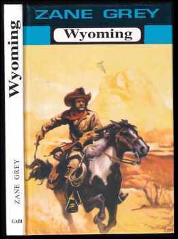 Zane Grey: Wyoming