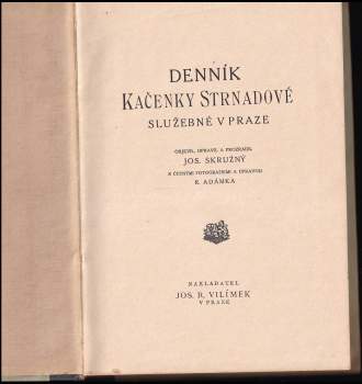 Josef Skružný: Denník Kačenky Strnadové, služebné v Praze