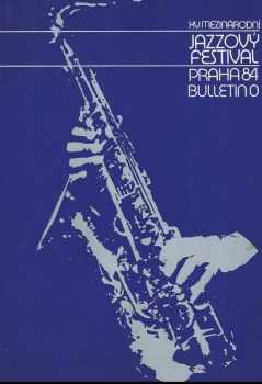 XV. mezinárodní jazzový festival Praha 84 - Bulletin 0 - 29 černobílých fotografií