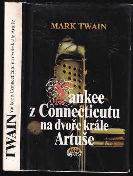Yankee z Connecticutu na dvoře krále Artuše - Mark Twain (1995, Sfinga) - ID: 849092