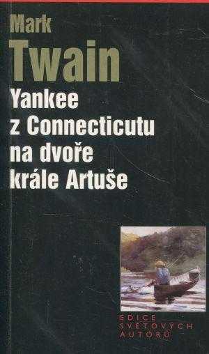 Mark Twain: Yankee z Connecticutu na dvoře krále Artuše