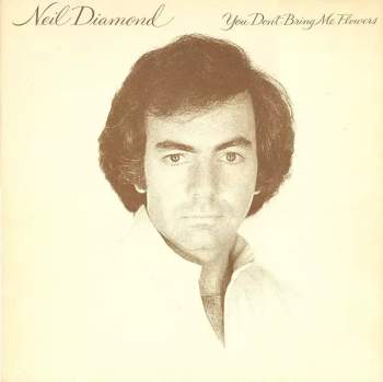 Neil Diamond: You Don't Bring Me Flowers