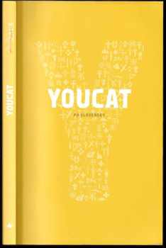 YOUCAT : po slovensky : katechizmus katolíckej cirkvi pre mladých