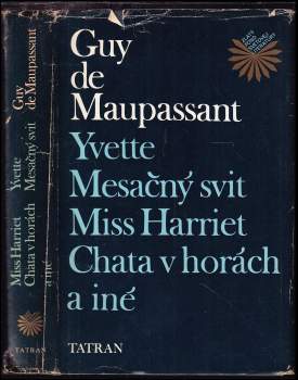 Yvette ; Mesačný svit ; Miss Harriet ; Chata v horách a iné