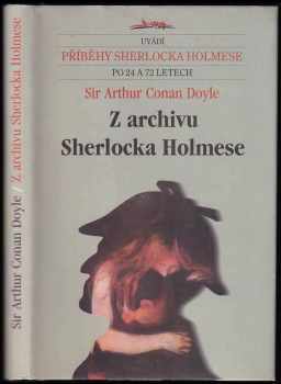Arthur Conan Doyle: Z archivu Sherlocka Holmese