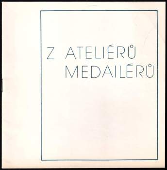 Z ateliérů medailérů