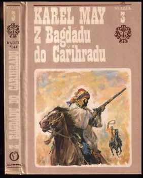 Z Bagdádu do Cařihradu : třetí svazek cyklu ve stínu pádišáha - Karl May (1971, Olympia) - ID: 104398