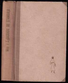 Z Bagdadu do Stambulu : román z cyklu Ve stínu Padišaha - Karl May (1930, Toužimský a Moravec) - ID: 192700