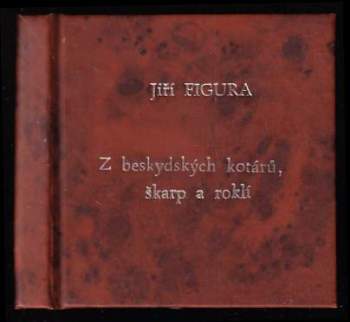 Z beskydských kotárů, škarp a roklí