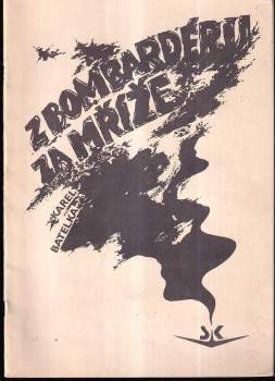 Z bombardéru za mříže - Karel Batelka (1990, Svět křídel) - ID: 831138