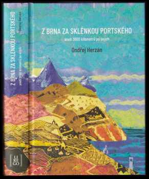 Ondřej Herzán: Z Brna za sklenkou portského, aneb, 3600 kilometrů po svých