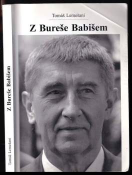 Z Bureše Babišem - Tomáš Lemešani (2017, Tomáš Lemešani, Independent Media Publishing) - ID: 768675