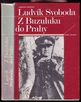 Ludvík Svoboda: Z Buzuluku do Prahy
