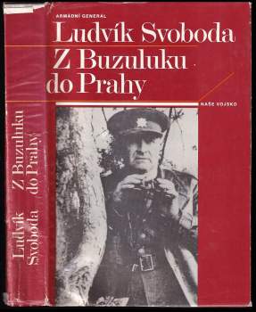 Ludvík Svoboda: Z Buzuluku do Prahy