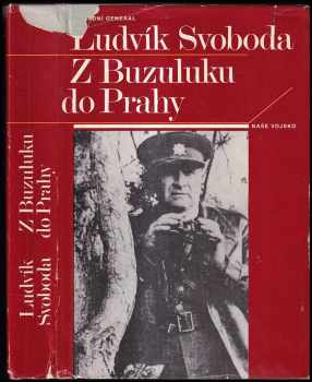 Z Buzuluku do Prahy - Ludvík Svoboda (1981, Naše vojsko) - ID: 725487