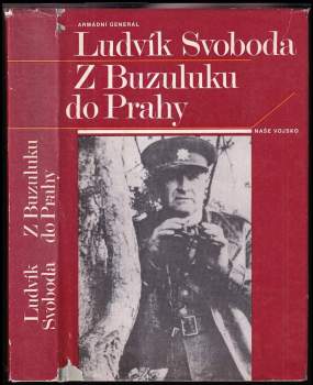 Z Buzuluku do Prahy - Ludvík Svoboda (1981, Naše vojsko) - ID: 801391
