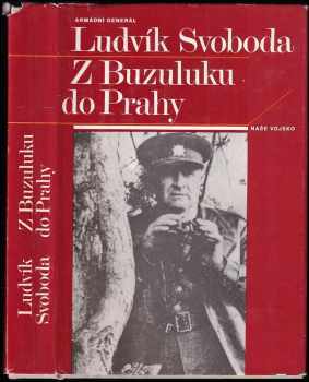 Z Buzuluku do Prahy - Ludvík Svoboda (1981, Naše vojsko) - ID: 727200