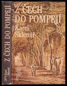 Z Čech do Pompejí : příběhy a objevy českých archeologů ve světě