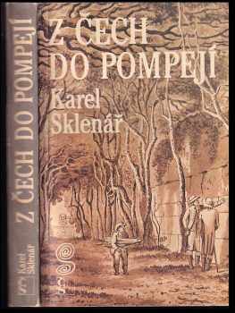 Z Čech do Pompejí : příběhy a objevy českých archeologů ve světě - Karel Sklenář (1989, Československý spisovatel) - ID: 285986