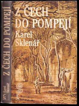 Z Čech do Pompejí : příběhy a objevy českých archeologů ve světě - Karel Sklenář (1989, Československý spisovatel) - ID: 768264