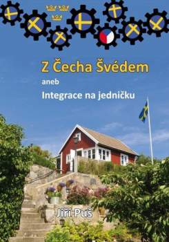 Z Čecha Švédem, aneb, Integrace na jedničku