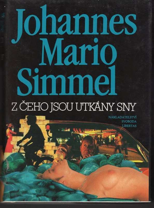 Z čeho jsou utkány sny - Johannes Mario Simmel (1993, Svoboda-Libertas) - ID: 845093