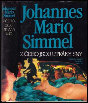Johannes Mario Simmel: Z čeho jsou utkány sny