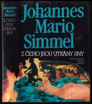 Johannes Mario Simmel: Z čeho jsou utkány sny