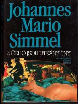 Johannes Mario Simmel: Z čeho jsou utkány sny