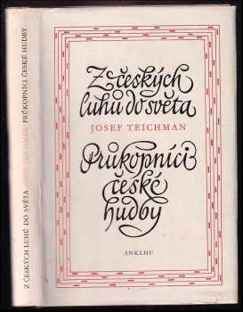 Josef Teichman: Z českých luhů do světa